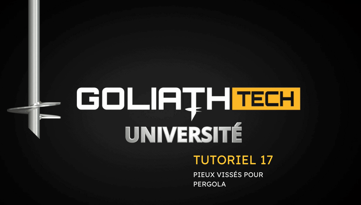 bannière GoliathTech université pieux vissés tutoriel 17 pergola